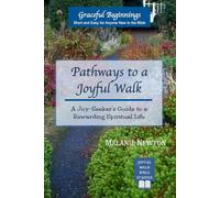 Pathways to a Joyful Walk: A Joy-Seeker's Guide to a Rewarding Spiritual Life