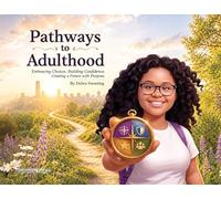 Pathways to Adulthood: Embracing Choices. Building Confidence. Creating a Future with Purpose.