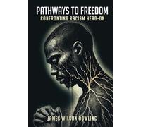 Pathways To Freedom: Confronting Racism Head On