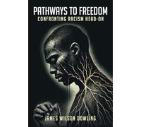 Pathways To Freedom: Confronting Racism Head On