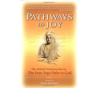 Pathways to Joy: The Master Vivekananda on the Four Yoga Paths to God by Swami Vivekananda (2006-06-01)