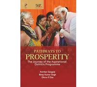 Pathways to Prosperity: The Journey of the Aspirational Districts Programme