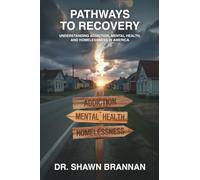 Pathways to Recovery: Understanding Addiction, Mental Health, and Homelessness in America