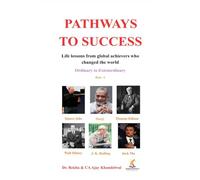 PATHWAYS TO SUCCESS: Life Lessons from Global Achievers who Changed the World (Ordinary to Extraordinary) Part - 1 (PATHWAYS TO SUCCESS (Ordinary to Extraordinary) Part - 1)
