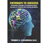 Pathways to Success: Remediation Strategies in Competency-Based Education: For Students with Learning Disabilities