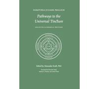 Pathways to the Universal Tincture: Collected Alchemical Writings