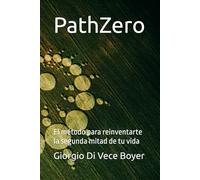 PathZero: El método para reinventarte la segunda mitad de tu vida