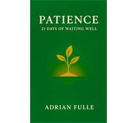 Patience: 21 Days of Waiting Well (The Inner Journey)