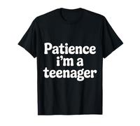 Patience I'm A Teenager Fase de Crecimiento cambiante |- Camiseta