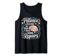 Patience Please My Brain Is Busy Doing Repairs - Camiseta sin Mangas