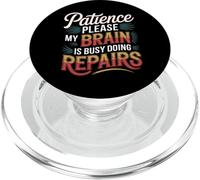 Patience Please My Brain Is Busy Doing Repairs - PopSockets PopGrip para MagSafe