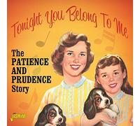 Patience & Prudence - Tonight You Belong To Me - The Patience & Prudence Story