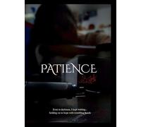 PATIENCE: THE END (SOMETHING FELT WRONG,BUT I DIDN'T KNOW WHAT IT WAS)