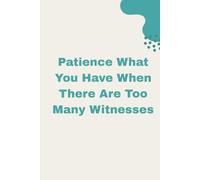 Patience What You Have When There Are Too Many Witnesses: Funny Lined Notebook Journal - A Sarcastic Gift for Adults, Colleagues, and Anyone Who’s Just Trying to Stay Calm