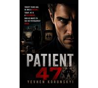 Patient 47: Twenty Years Ago, He Was a Patient. Today, He Is a Billionaire. Now He Wants to See His Psychiatrist Again.