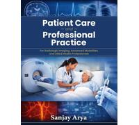Patient Care and Professional Practice: For Radiologic Imaging, Advanced Modalities, and Allied Health Professionals (Quantum Imaging Lab ARRT Exam Preparation Series)