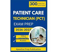 PATIENT CARE TECHNICIAN (PCT) EXAM PREP 2026-2027: 300 Practice Questions & Rationales with a 4-Week Study Plan for Clinical Support Certification Preparation