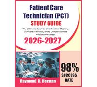 Patient Care Technician (PCT) Exam Prep 2026-2027: The Ultimate Guide to Certification Mastery, Clinical Excellence, and a Compassionate Healthcare Career