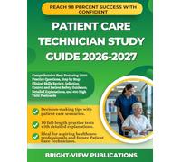 PATIENT CARE TECHNICIAN STUDY GUIDE 2026-2027: Comprehensive Prep Featuring 1,000 Practice Questions, Step by Step Clinical Skills Review, Infection ... Explanations, and 400 High Yield Flashcards