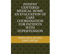 PATIENT CENTERED MEDICAL HOME: AN EVALUATION OF CARE COORDINATION FOR PATIENTS WITH HYPERTENSION