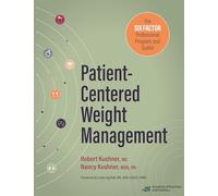 Patient-Centered Weight Management: The Six Factor Professional Program and Toolkit