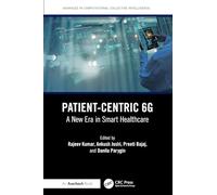 Patient-Centric 6G: A New Era in Smart Healthcare (Advances in Computational Collective Intelligence)