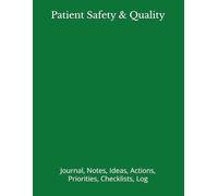Patient Safety & Quality: Journal, Notes, Ideas, Actions, Priorities, Checklists, Log | Tool for Daily Goal Setting Tracker | Time Management | ... Journal Office Book Gifts for Meetings