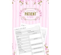 Patient Visit Notebook: A Log Book for Hospice & Home Health Nurses to Record Patient Visits, Care Notes, Vital Signs & Essential Patient Information