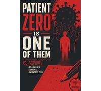 Patient Zero Is One of Them: A Whodunit Logic Puzzle: 4,940 Cases, 13 Clues, One Patient Zero