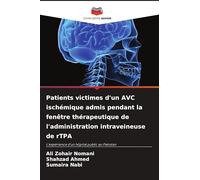 Patients victimes d'un AVC ischémique admis pendant la fenêtre thérapeutique de l'administration intraveineuse de rTPA: L'expérience d'un hôpital public au Pakistan