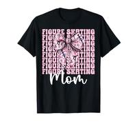 Patinaje artístico Mamá Patinador artístico Patinaje sobre Hielo Día de la Madre Camiseta