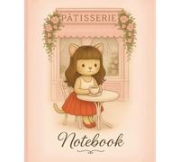 Pâtisserie Cat Notebook: Elegant Wide Ruled Journal with French Bakery Aesthetic - Soft Pink Cover - 100 Lined Pages for Writing, Planning or Journaling