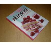 PATISSERIE / CONNAISSANCES DE BASE & ASTUCES DE CHEF Avec présentation des produits & nombreuses recettes de cuisine / Naumann & Gobel Verlag
