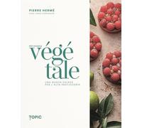 Pâtisserie végétale. Una nuova chiave per l'alta pasticceria (Reference)