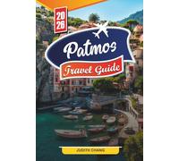 PATMOS TRAVEL GUIDE 2026: Discover Hidden Gems, Historic Landmarks, Travel Tips, and Unforgettable Vacation Experiences