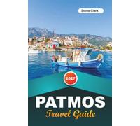 PATMOS TRAVEL GUIDE 2027: Insider Tips, Hidden Gems, and Unforgettable Adventures