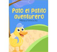 Pato el patito aventurero: Una historia de coraje y determinación