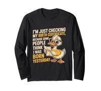 Pato Estoy Verificando Mi Certificado de Nacimiento Nacido Ayer Manga Larga