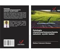 Patologia chemiczna/immunochemia zaka¿e¿: wyniki bada¿