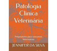 Patologia Clinica Veterinária: Preparatório para concursos Veterinários