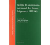 Patologia Del Consentimiento Matrimonial. Rota Romana: Jurisprude Ncia