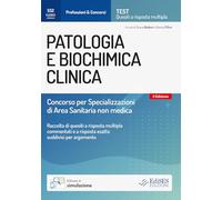Patologia e biochimica clinica. Concorso per specializzazioni di area sanitaria non medica. Con software di simulazione