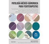 Patología médico-quirúrgica para fisioterapeutas: Traumatología y ortopedia, Reumatología, Endocrinología, Aparato digestivo, Ginecología y ... y sistema genitouninario, Dermatología