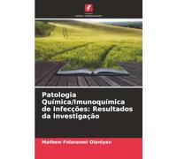 Patologia Química/Imunoquímica de Infecções: Resultados da Investigação