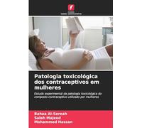 Patologia toxicológica dos contraceptivos em mulheres: Estudo experimental da patologia toxicológica do composto contraceptivo utilizado por mulheres