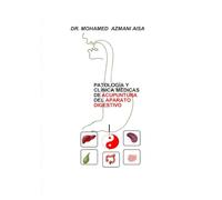 Patología y clínica Médicas de Acupuntura del Aparato Digestivo