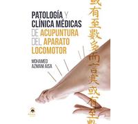 Patología y clínica médicas de Acupuntura Del Aparato Locomotor