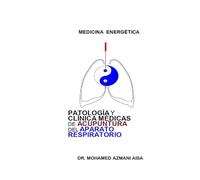 Patología y clínica médicas de acupuntura del aparato respiratorio