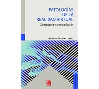 PATOLOGÍAS DE LA REALIDAD VIRTUAL. Cibercultura y ciencia ficción (Comunicación)