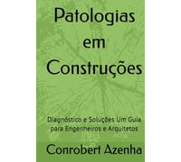 Patologias em Construções: Diagnóstico e Soluções Um Guia para Engenheiros e Arquitetos